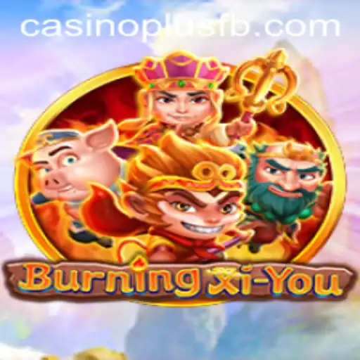 Exploring the Thrilling World of BurningXiYou - An Immersive Gaming Experience