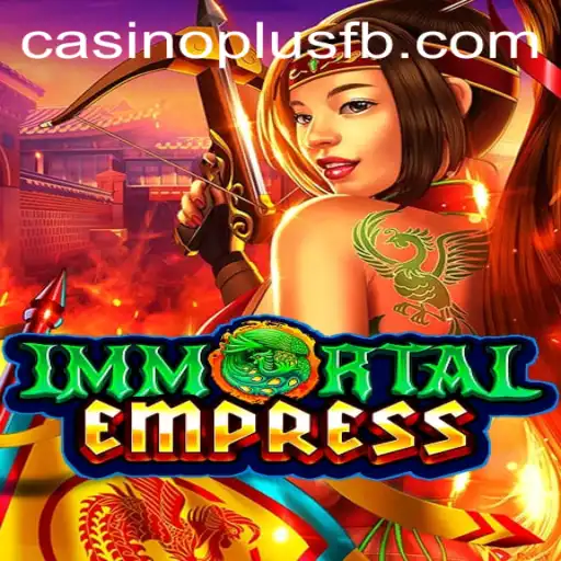 Exploring the World of ImmortalEmpress: A Thrilling CasinoPlus Experience