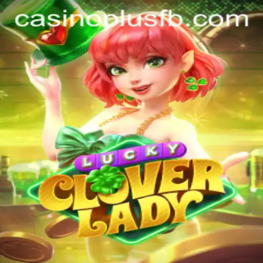 Exploring the Enchanting World of LuckyCloverLady: A Detailed Overview