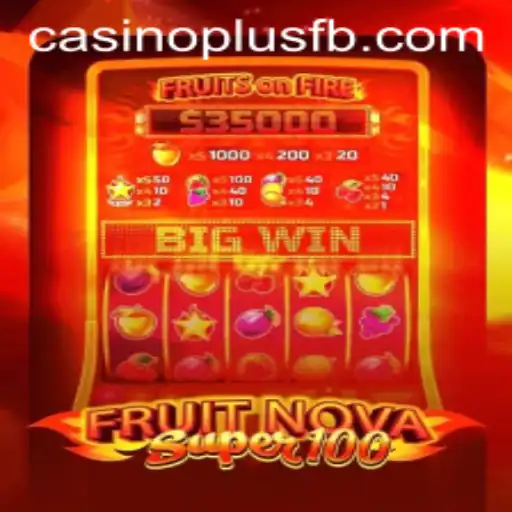 Discover the Thrills of FruitNovaSuper100 with CASINOPLUS